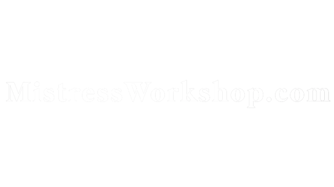 Mistress Workshop